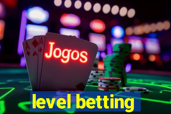 level betting