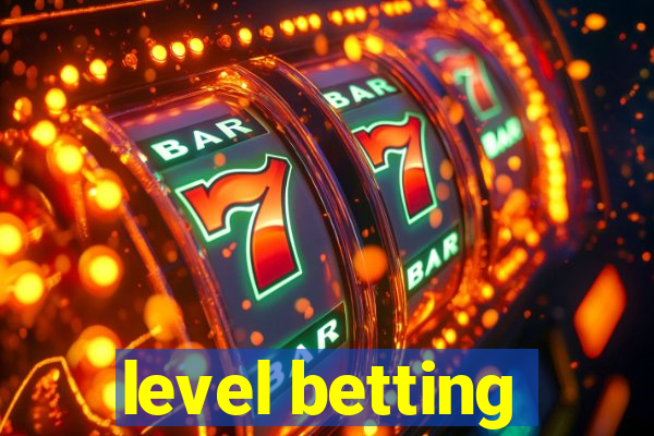 level betting