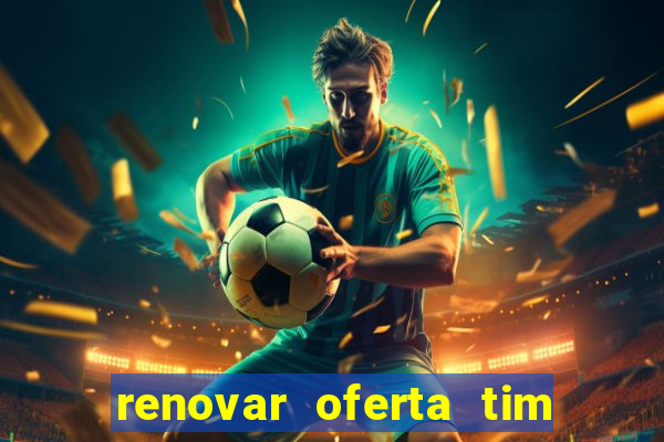 renovar oferta tim beta por sms