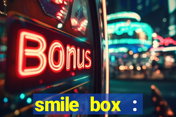 smile box : victory collector