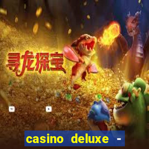 casino deluxe - vegas slots