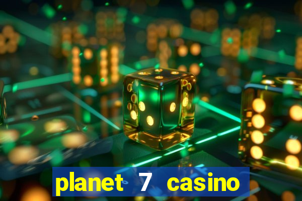 planet 7 casino bonus codes