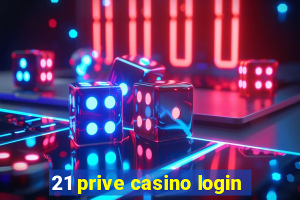 21 prive casino login