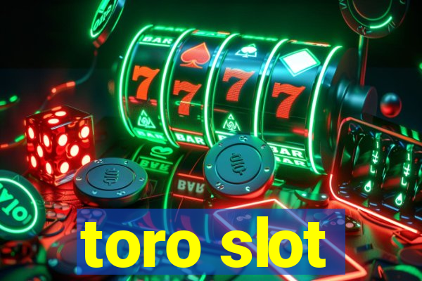 toro slot