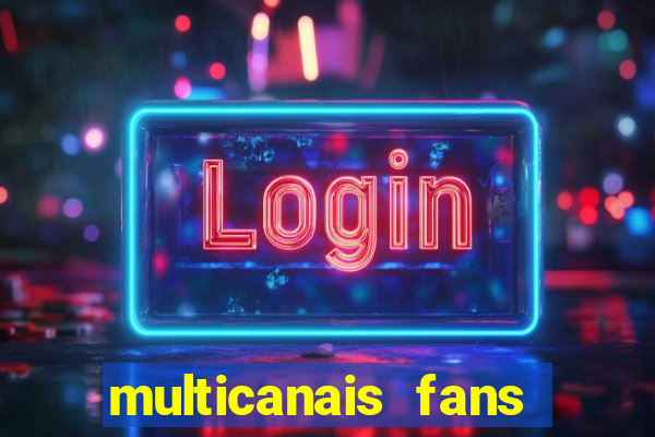 multicanais fans jogo ao vivo