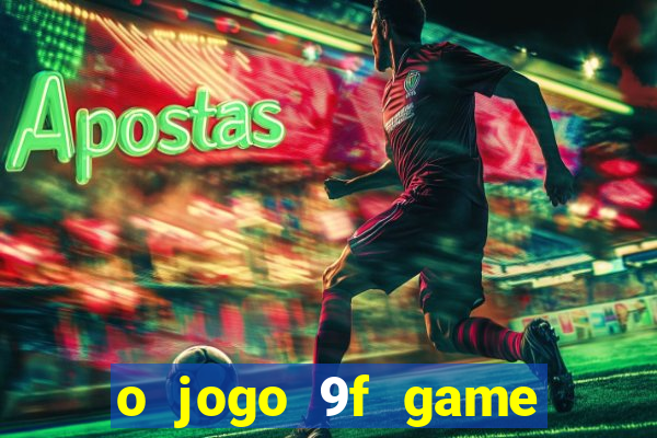 o jogo 9f game paga mesmo