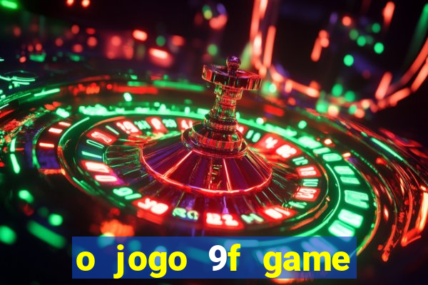 o jogo 9f game paga mesmo