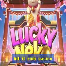 hit it rich casino slots game