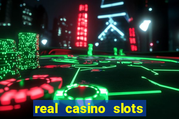 real casino slots real money