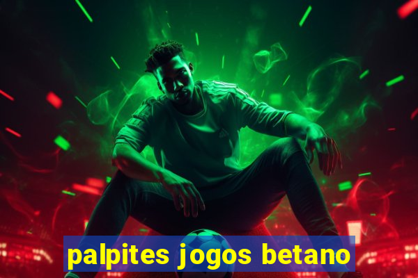 palpites jogos betano