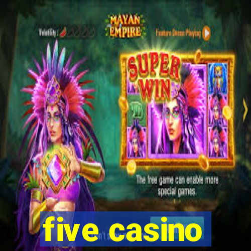 five casino