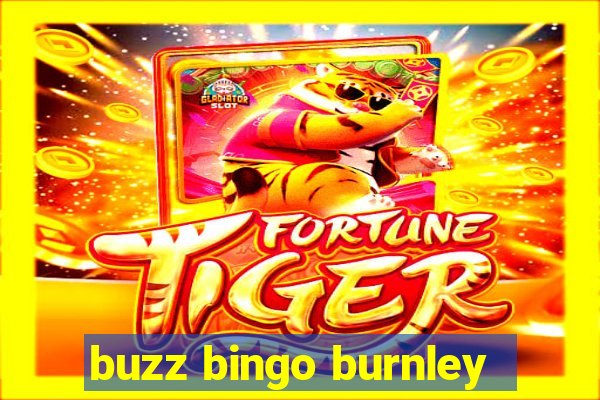 buzz bingo burnley