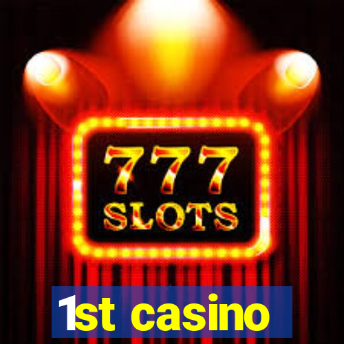 1st casino