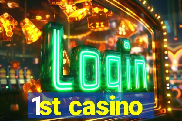 1st casino