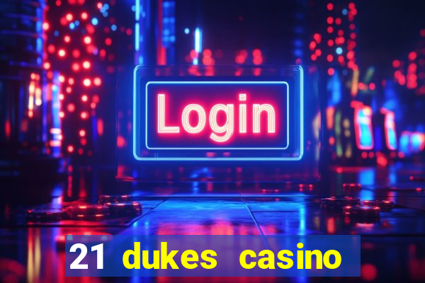 21 dukes casino $80 free spins