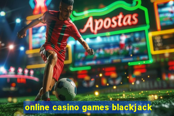 online casino games blackjack