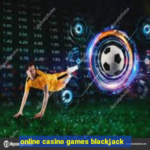 online casino games blackjack