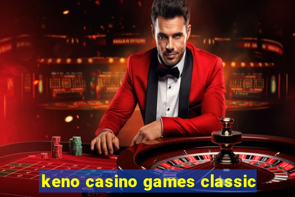 keno casino games classic