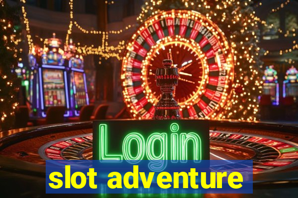 slot adventure