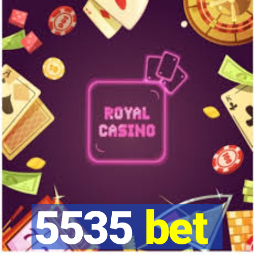 5535 bet