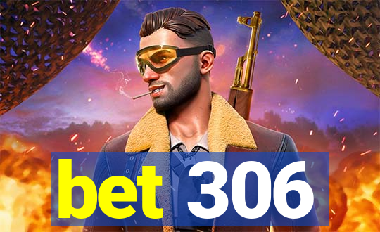 bet 306