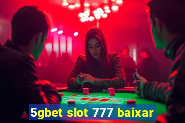 5gbet slot 777 baixar