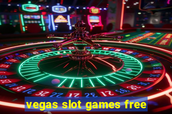 vegas slot games free