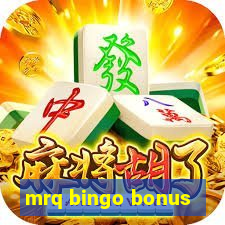 mrq bingo bonus