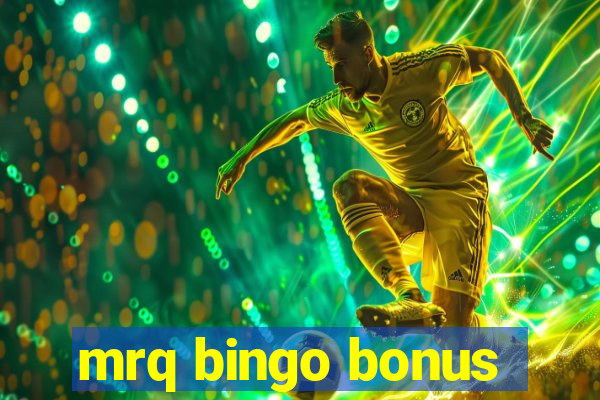 mrq bingo bonus