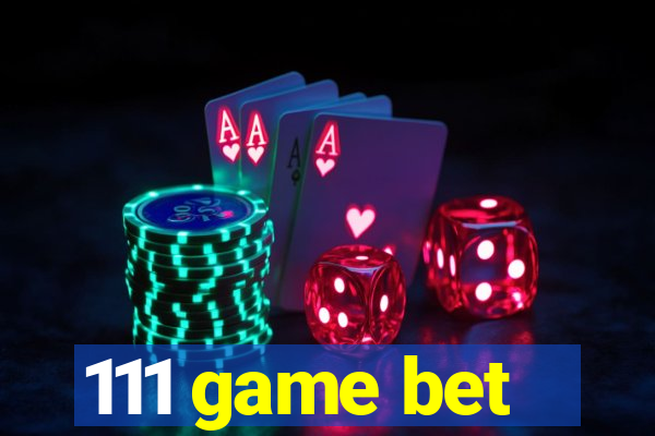 111 game bet