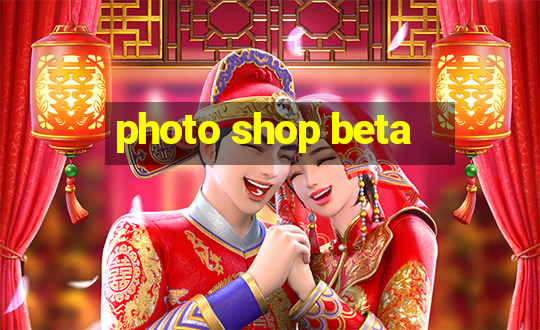 photo shop beta