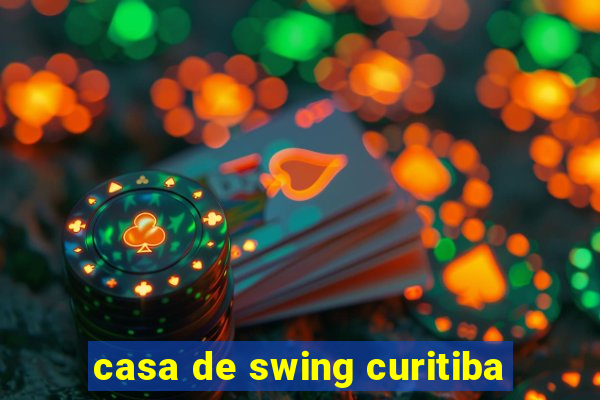 casa de swing curitiba