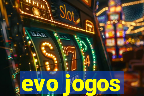 evo jogos