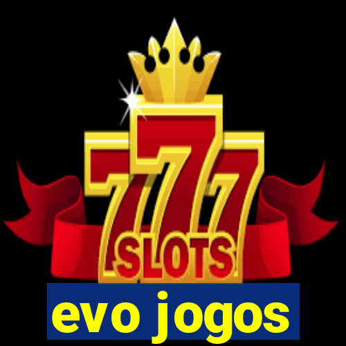 evo jogos