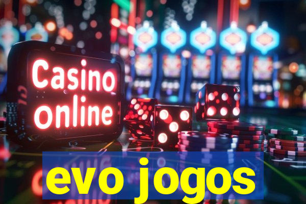 evo jogos