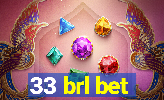 33 brl bet