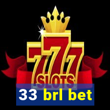 33 brl bet