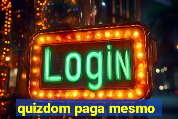 quizdom paga mesmo