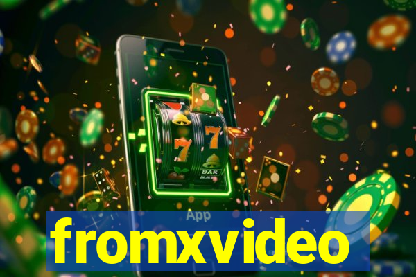 fromxvideo