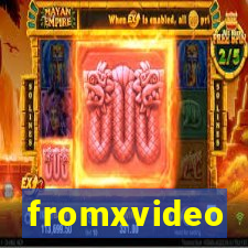 fromxvideo