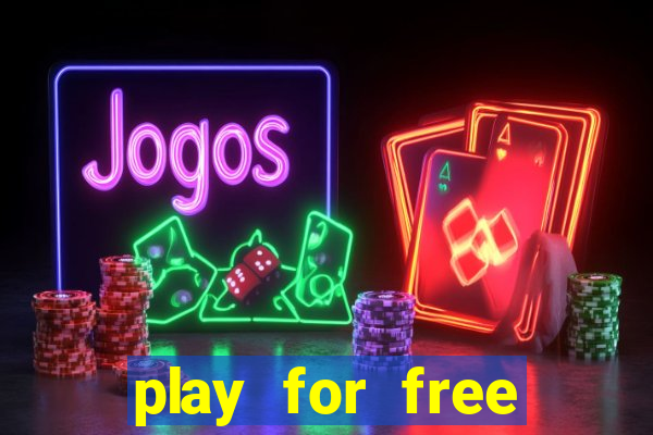 play for free slots games