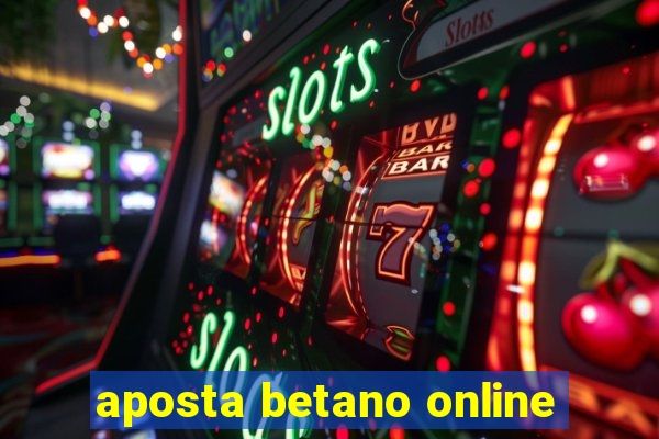 aposta betano online