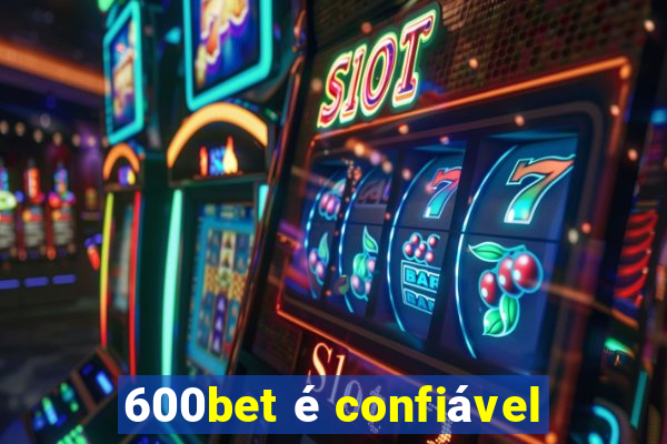 600bet é confiável