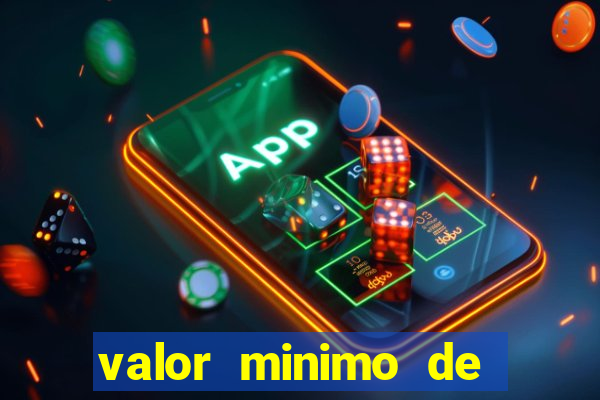 valor minimo de deposito estrela bet