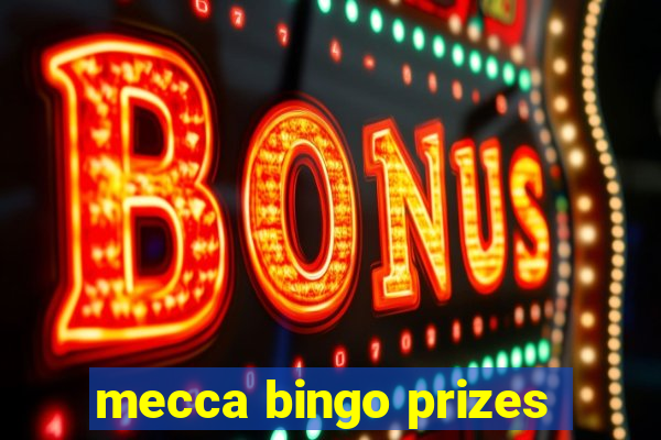 mecca bingo prizes