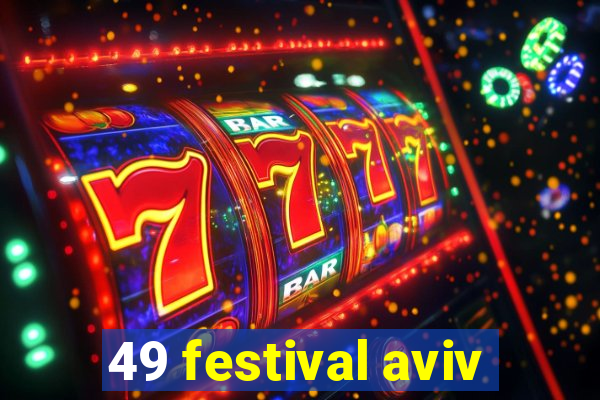 49 festival aviv