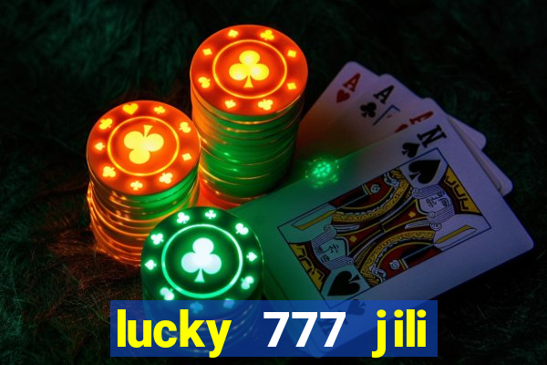 lucky 777 jili online casino