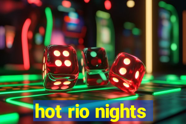 hot rio nights