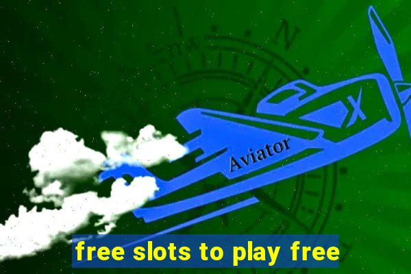 free slots to play free