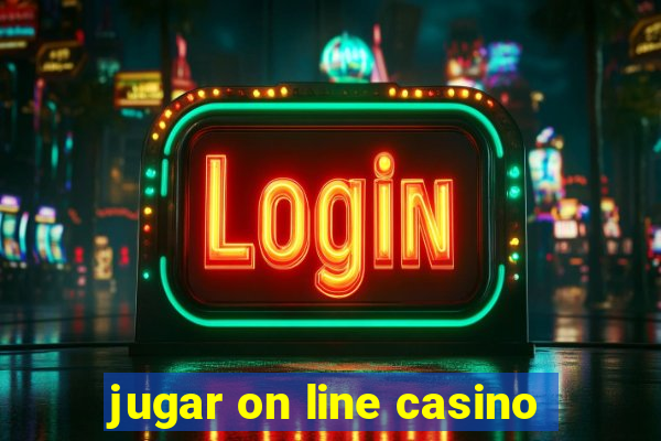 jugar on line casino